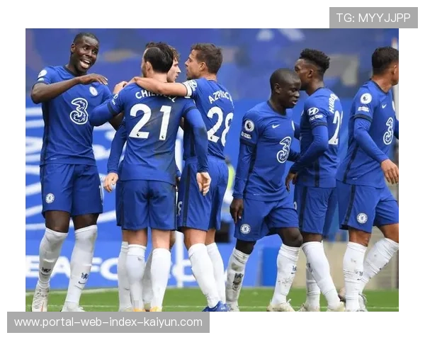 切尔西进攻端双核驱动显成效 但防守专注度缺失致失球