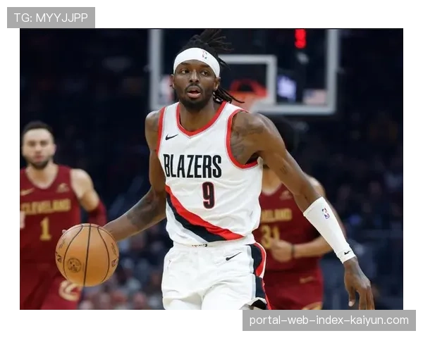 开拓者39胜38负西部第九 格兰特西蒙斯锋卫组合进攻火力稳定输出 开拓者39胜38负西部第九 格兰特西蒙斯锋卫组合进攻火力稳定输出